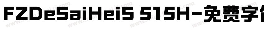 FZDeSaiHeiS 515H字体转换